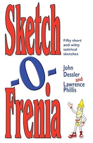 Immagine del venditore per Sketch-O-Frenia : Fifty Short and Witty Satirical Sketches venduto da GreatBookPrices