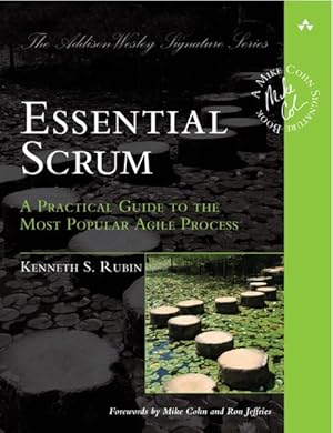 Image du vendeur pour Essential Scrum : A Practical Guide to the Most Popular Agile Process mis en vente par GreatBookPrices