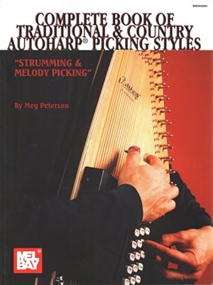 Seller image for Complete Book of Traditional & Country Autoharp Picking Styles : Strumming & Melody Picking for sale by GreatBookPrices