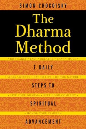 Bild des Verkufers fr Dharma Method : 7 Daily Steps to Spiritual Advancement zum Verkauf von GreatBookPrices