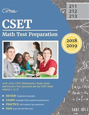 Seller image for CSET Math Test Preparation 2018-2019: CSET Mathematics Study Guide and Practice Test Questions for the CSET Math Subtest I, II, II for sale by GreatBookPrices