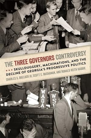 Bild des Verkufers fr Three Governors Controversy : Skullduggery, Machinations, and the Decline of Georgia's Progressive Politics zum Verkauf von GreatBookPrices