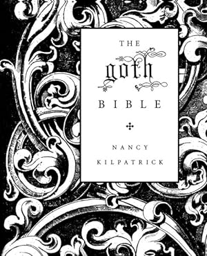 Seller image for Goth Bible : A Compendium For The Darkly Inclined for sale by GreatBookPrices