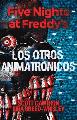 Seller image for Los otros animatrnicos/ The Twisted Ones -Language: spanish for sale by GreatBookPrices