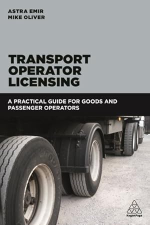 Seller image for Transport Operator Licensing : A practical guide for goods and passenger operators for sale by GreatBookPrices