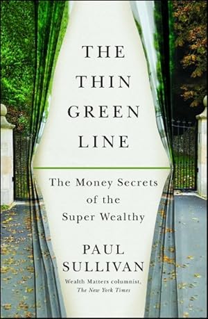 Imagen del vendedor de Thin Green Line : The Money Secrets of the Super Wealthy a la venta por GreatBookPrices