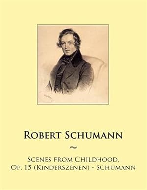 Immagine del venditore per Scenes from Childhood, Op. 15 Kinderszenen - Schumann venduto da GreatBookPrices