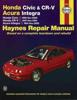 Bild des Verkufers fr Honda Civic & CR-V, Acura Integra Automotive Repair Manual : Honda Civic 1996 Through 2000, Honda Cr-v 1997 Through 2001, Acura Integra 1994 Through 2000 zum Verkauf von GreatBookPrices