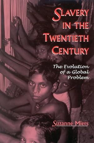 Immagine del venditore per Slavery in the Twentieth Century : The Evolution of a Global Problem venduto da GreatBookPrices