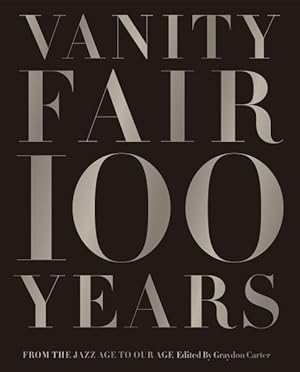 Imagen del vendedor de Vanity Fair 100 Years : From the Jazz Age to Our Age a la venta por GreatBookPrices