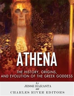 Seller image for Athena : The Origins and History of the Greek Goddess for sale by GreatBookPrices