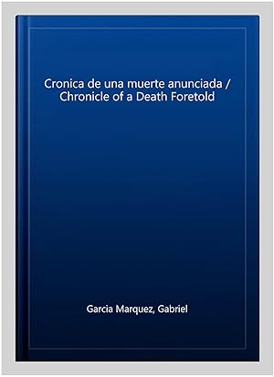 Imagen del vendedor de Cronica de una muerte anunciada / Chronicle of a Death Foretold -Language: spanish a la venta por GreatBookPrices