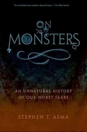 Bild des Verkufers fr On Monsters : An Unnatural History of Our Worst Fears zum Verkauf von GreatBookPrices