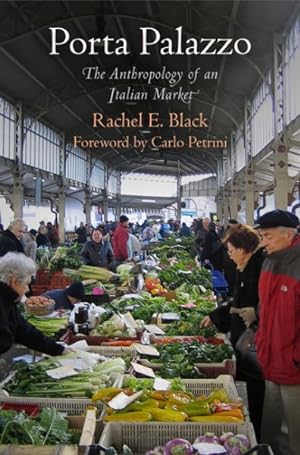 Immagine del venditore per Porta Palazzo : The Anthropology of an Italian Market venduto da GreatBookPrices