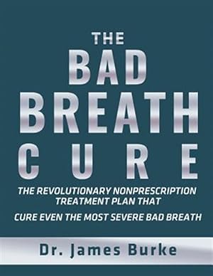 Bild des Verkufers fr Bad Breath Cure zum Verkauf von GreatBookPrices