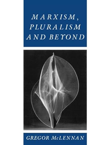 Seller image for Marxism, Pluralism, and Beyond : Classic Debates and New Departures for sale by GreatBookPrices