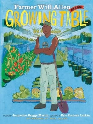 Imagen del vendedor de Farmer Will Allen and the Growing Table a la venta por GreatBookPrices