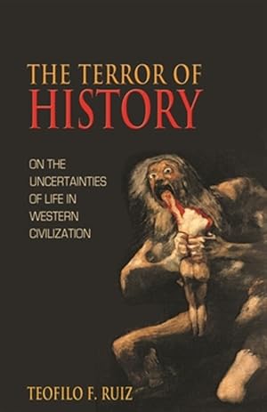 Seller image for Terror of History : On the Uncertainties of Life in Western Civilization for sale by GreatBookPrices
