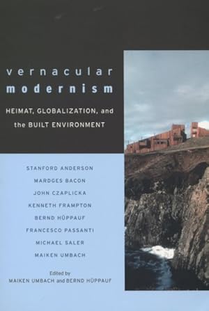 Seller image for Vernacular Modernism : Heimat, Globalization, And the Built Environment for sale by GreatBookPrices