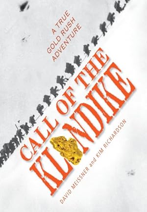 Imagen del vendedor de Call of the Klondike : A True Gold Rush Adventure a la venta por GreatBookPrices