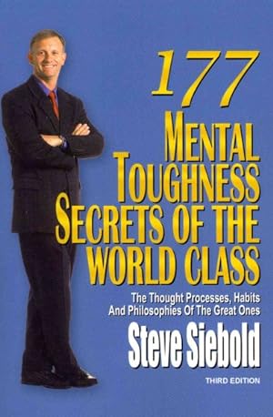 Seller image for 177 Mental Toughness Secrets of the World Class : The Thought Processes, Habits and Philosophies of the Great Ones for sale by GreatBookPrices