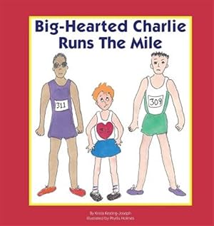 Imagen del vendedor de Big-Hearted Charlie Runs the Mile a la venta por GreatBookPrices