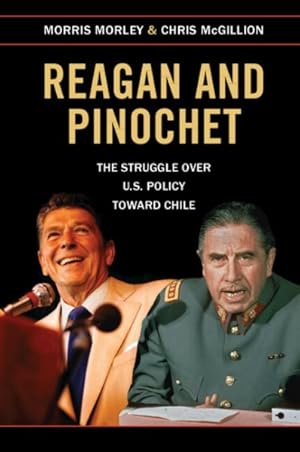 Seller image for Reagan and Pinochet : The Struggle over U.S. Policy Toward Chile for sale by GreatBookPrices