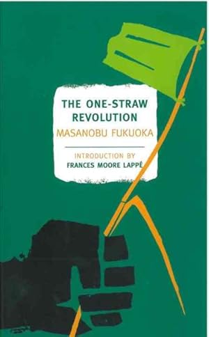 Image du vendeur pour One-Straw Revolution : An Introduction to Natural Farming mis en vente par GreatBookPrices