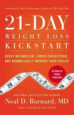Seller image for 21-Day Weight Loss Kickstart : Boost Metabolism, Lower Cholesterol, and Dramatically Improve Your Health for sale by GreatBookPrices