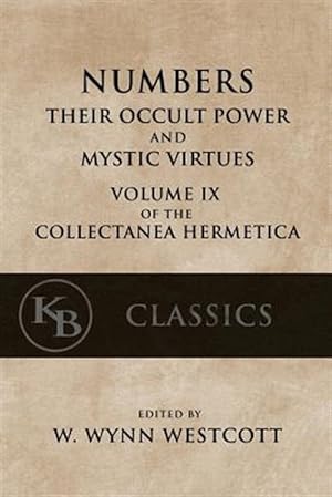 Seller image for Numbers : Their Occult Power and Mystic Virtues for sale by GreatBookPrices