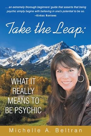 Imagen del vendedor de Take the Leap : What It Really Means to Be Psychic a la venta por GreatBookPrices