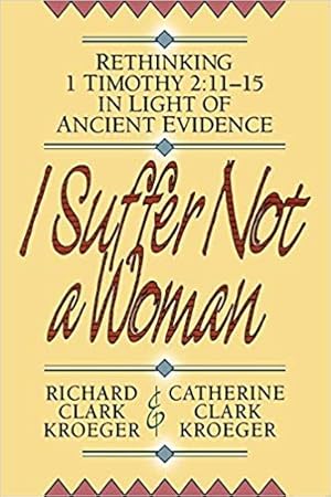 Imagen del vendedor de I Suffer Not a Woman : Rethinking 1 Timothy 2:11-15 in Light of Ancient Evidence a la venta por GreatBookPrices