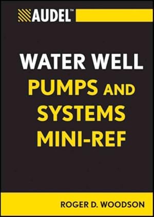Seller image for Audel Water Well Pumps and Systems Mini-Ref for sale by GreatBookPrices