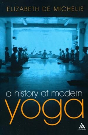 Bild des Verkufers fr History of Modern Yoga : Patanjali and Western Esotericism zum Verkauf von GreatBookPrices