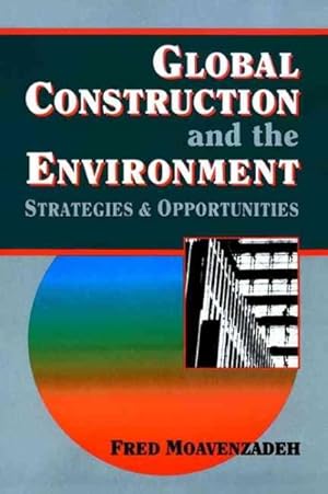 Imagen del vendedor de Global Construction and the Environment : Strategies and Opportunities a la venta por GreatBookPrices