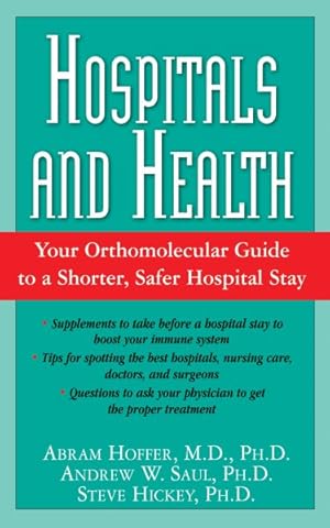 Bild des Verkufers fr Hospital and Health : Your Orthomolecular Guide to a Shorter, Safer Hospital Stay zum Verkauf von GreatBookPrices