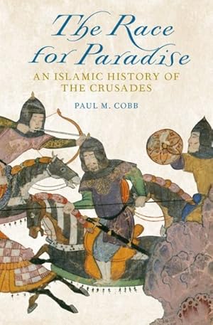 Seller image for Race for Paradise : An Islamic History of the Crusades for sale by GreatBookPrices