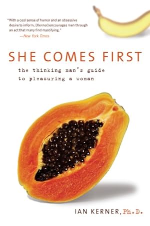 Imagen del vendedor de She Comes First : The Thinking Man's Guide To Pleasuring A Woman a la venta por GreatBookPrices