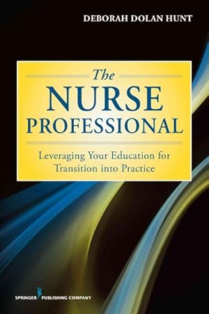 Imagen del vendedor de Nurse Professional : Leveraging Your Education for Transition into Practice a la venta por GreatBookPrices