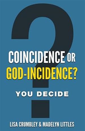 Seller image for COINCIDENCE OR GOD-INCIDENCE? YOU DECIDE for sale by GreatBookPrices