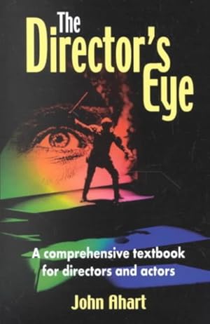 Imagen del vendedor de Director's Eye : A Comprehensive Textbook for Directors and Actors a la venta por GreatBookPrices