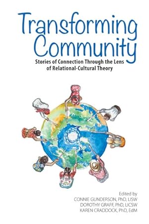 Immagine del venditore per Transforming Community : Stories of Connection Through the Lens of Relational-cultural Theorgy venduto da GreatBookPrices