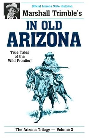 Imagen del vendedor de In Old Arizona : True Tales of the Wild Frontier a la venta por GreatBookPrices