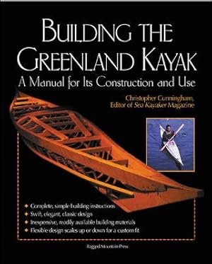 Seller image for Building the Greenland Kayak : A Manual for Its Construction and Use for sale by GreatBookPrices