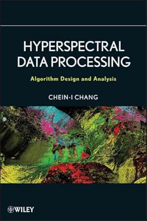 Seller image for Hyperspectral Data Processing : Algorithm Design and Analysis for sale by GreatBookPrices