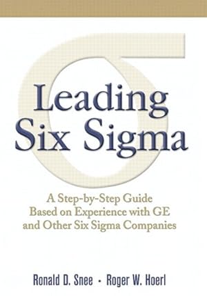 Imagen del vendedor de Leading Six Sigma : A Step-by-Step Guide Based on Experience With GE and Other Six Sigma Companies a la venta por GreatBookPrices