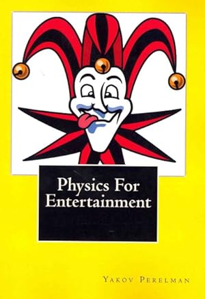 Image du vendeur pour Physics for Entertainment mis en vente par GreatBookPrices