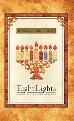 Image du vendeur pour Eight Lights: Eight Meditations for Chanukah mis en vente par GreatBookPrices