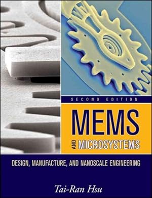 Immagine del venditore per Mems and Microsystems : Design, Manufacture, and Nanoscale Engineering venduto da GreatBookPrices