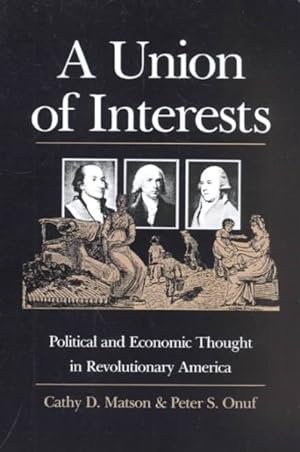 Seller image for Union of Interests : Political and Economic Thought in Revolutionary America for sale by GreatBookPrices
